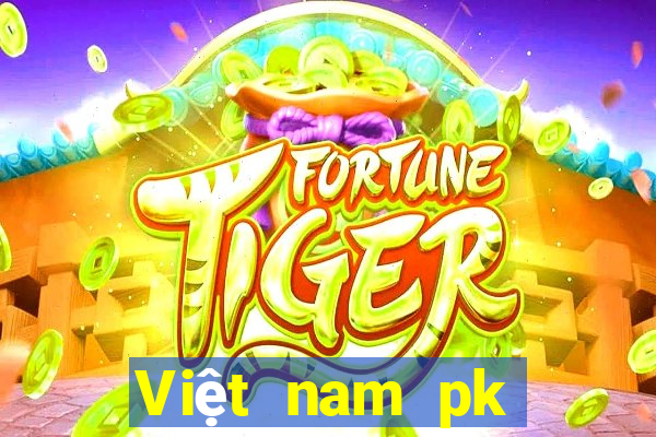 Việt nam pk thắng chắc