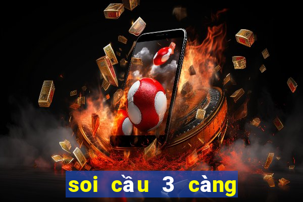 soi cầu 3 càng miền nam hôm nay