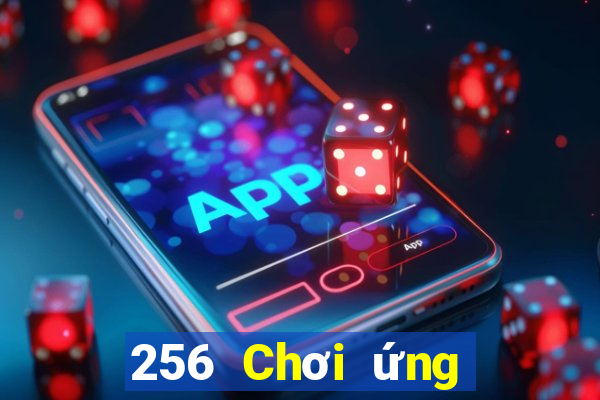 256 Chơi ứng dụng xổ số