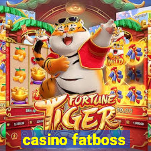 casino fatboss