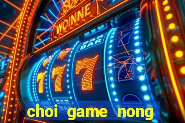 choi game nong trai vui ve 2