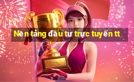 Nền tảng đầu tư trực tuyến tt