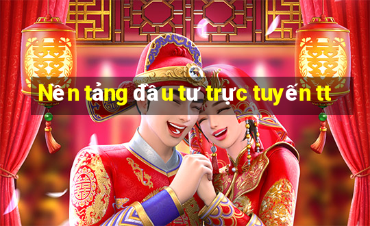 Nền tảng đầu tư trực tuyến tt