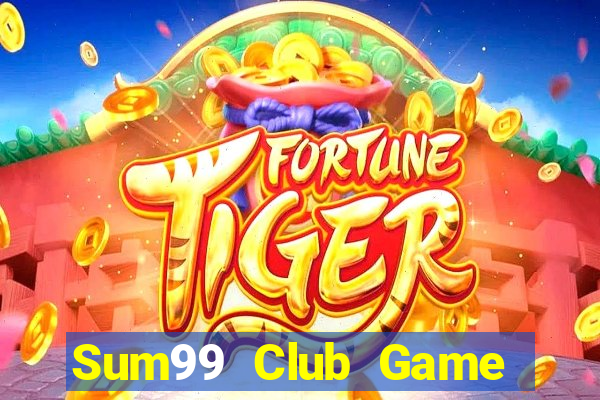 Sum99 Club Game The Bài Mobile 2021