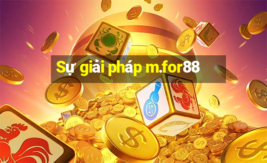 Sự giải pháp m.for88