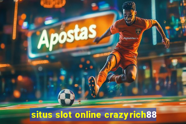 situs slot online crazyrich88