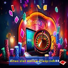 situs slot online crazyrich88