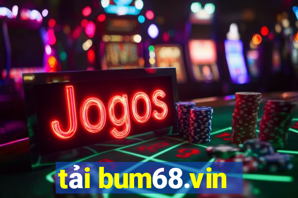 tải bum68.vin