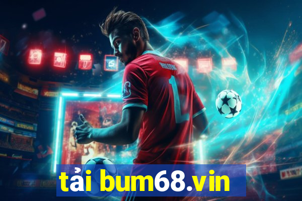 tải bum68.vin