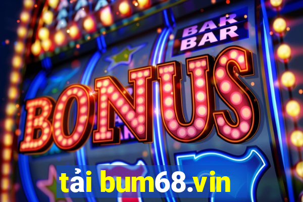 tải bum68.vin