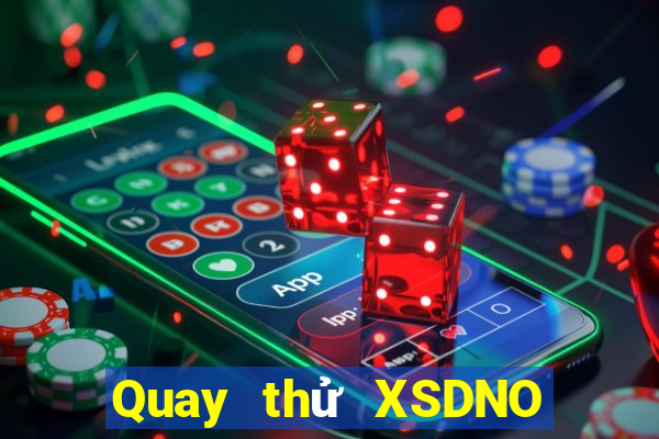 Quay thử XSDNO ngày 1