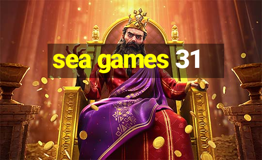 sea games 31