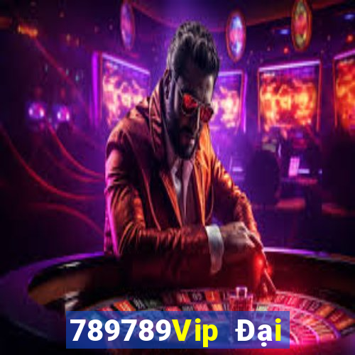 789789Vip Đại Lý Cấp 1 Game Bài