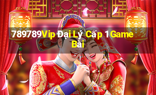 789789Vip Đại Lý Cấp 1 Game Bài