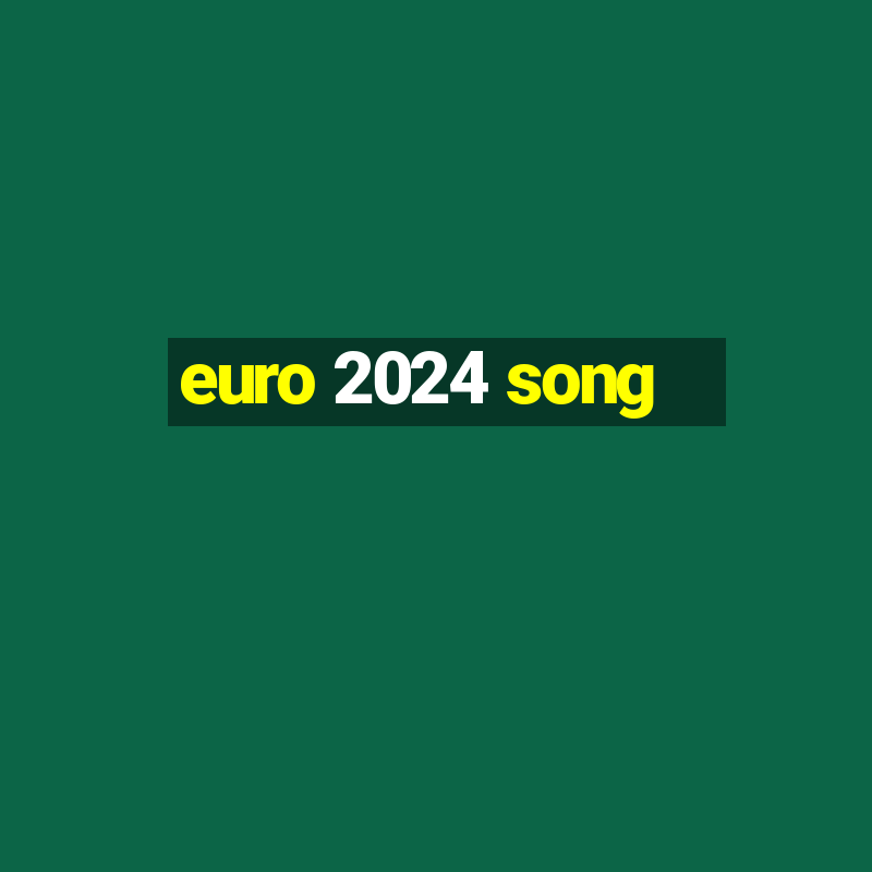 euro 2024 song