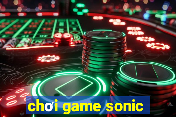 chơi game sonic