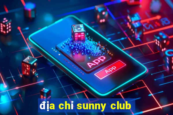 địa chỉ sunny club