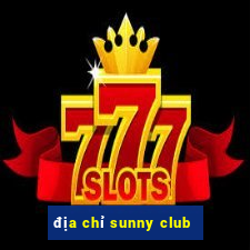 địa chỉ sunny club