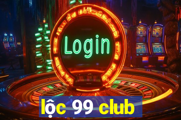 lộc 99 club