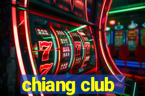 chiang club