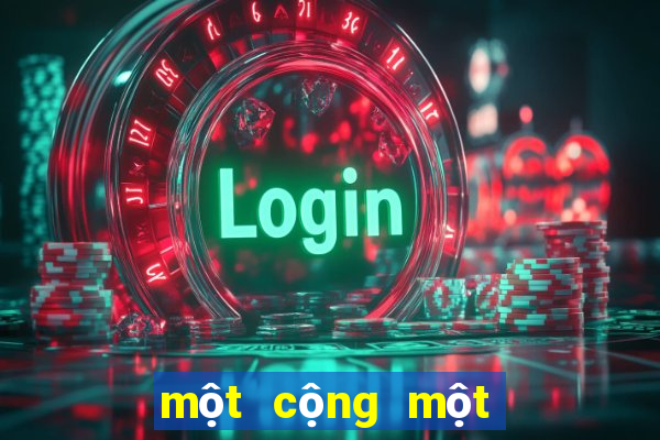 một cộng một bằng mấy