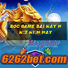 Boc Game Bài Hay Nhất Hiện Nay