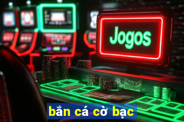 bắn cá cờ bạc