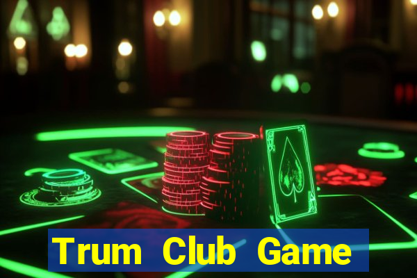 Trum Club Game Bài Liêng Online