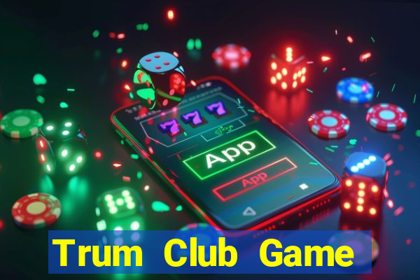 Trum Club Game Bài Liêng Online