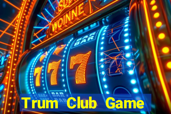 Trum Club Game Bài Liêng Online