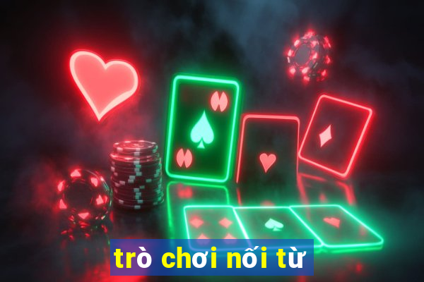 trò chơi nối từ