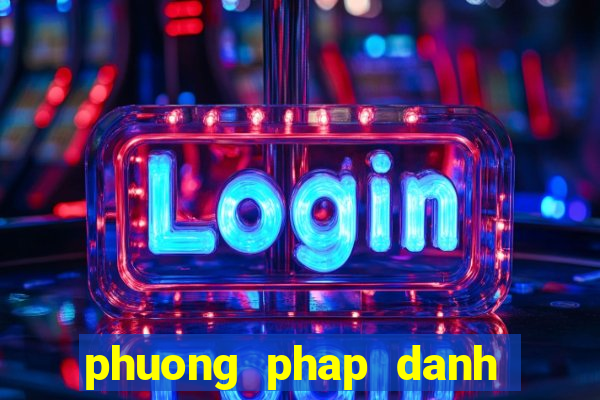 phuong phap danh lo de