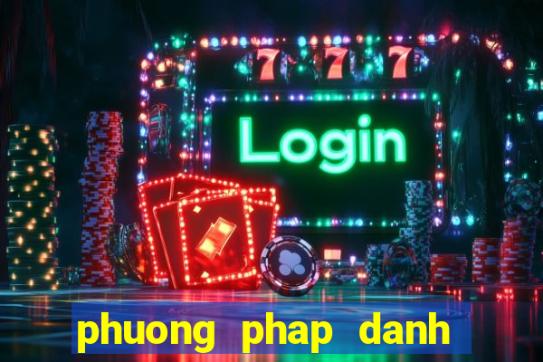 phuong phap danh lo de