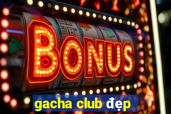 gacha club đẹp