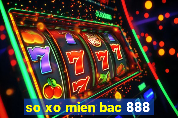 so xo mien bac 888