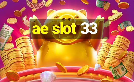 ae slot 33