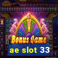 ae slot 33