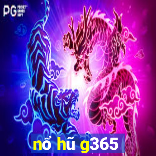 nổ hũ g365