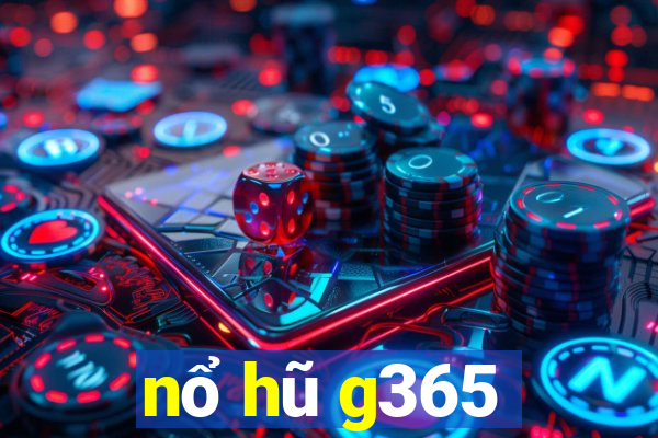 nổ hũ g365