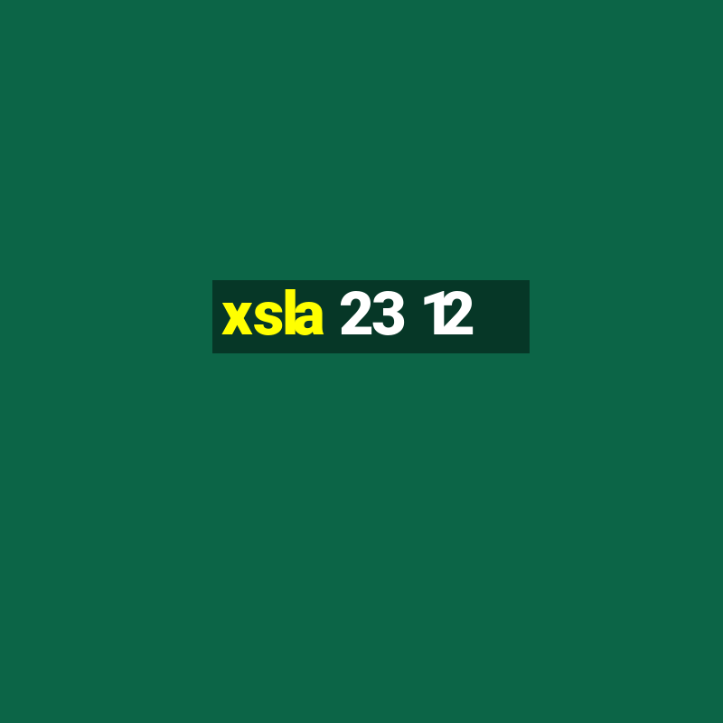 xsla 23 12