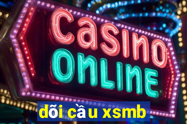 dõi cầu xsmb