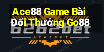 Ace88 Game Bài Đổi Thưởng Go88