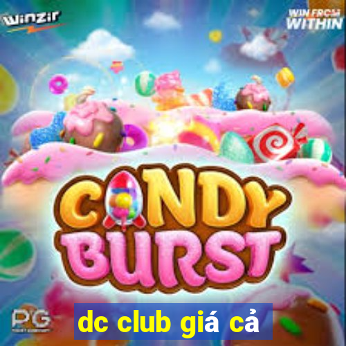 dc club giá cả