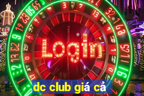 dc club giá cả