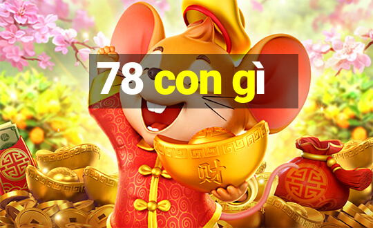 78 con gì