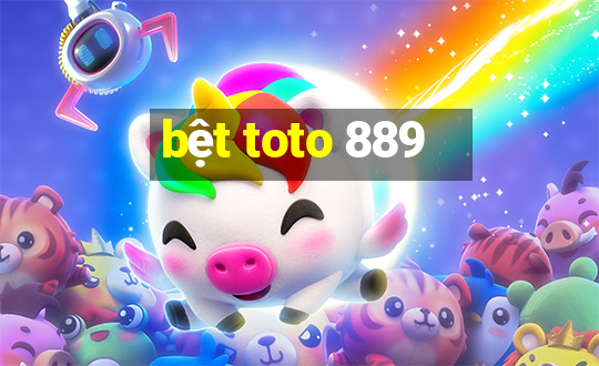 bệt toto 889