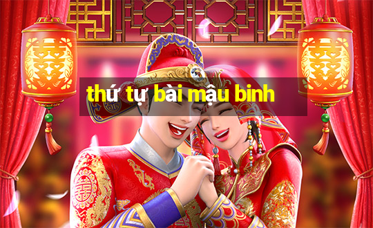 thứ tự bài mậu binh