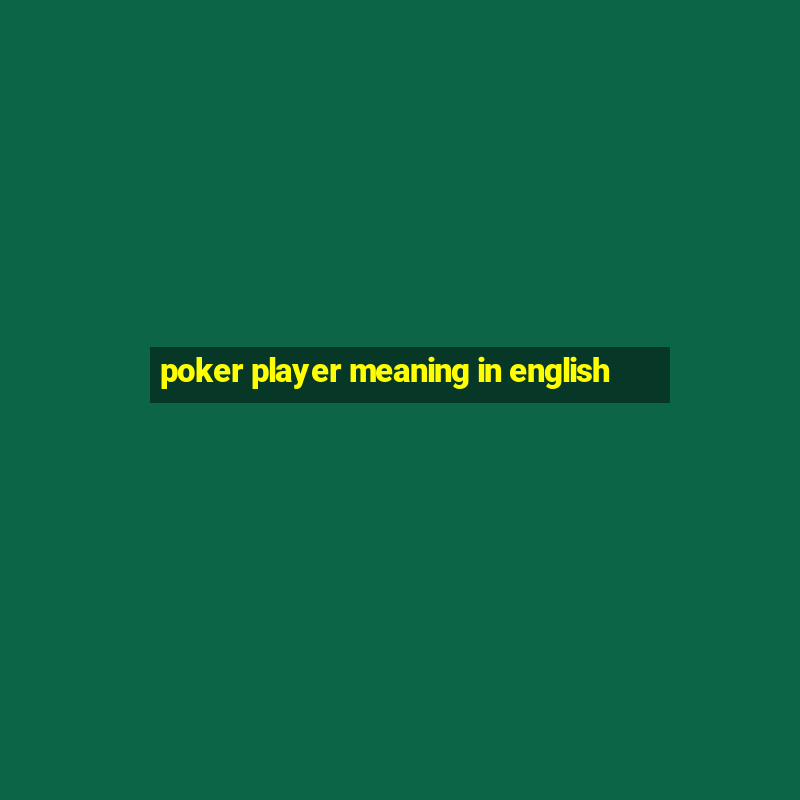 poker player meaning in english