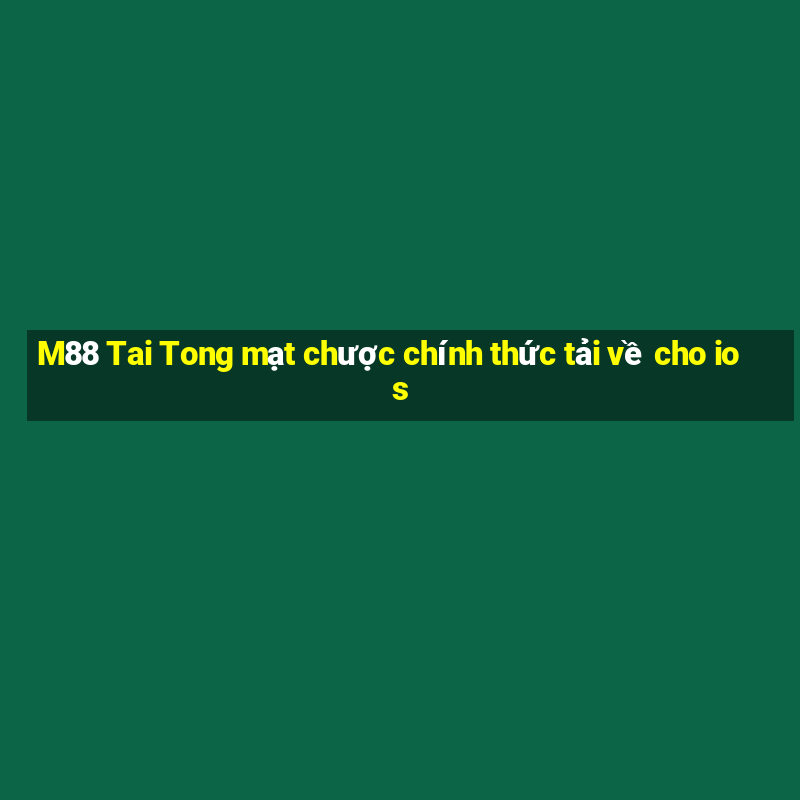 M88 Tai Tong mạt chược chính thức tải về cho ios