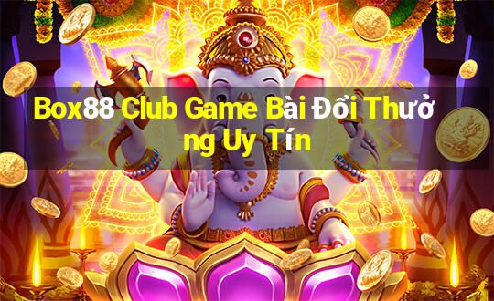 Box88 Club Game Bài Đổi Thưởng Uy Tín